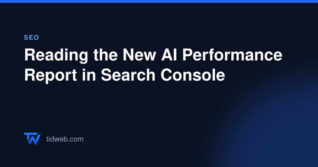 Reading the New AI Performance Report in Search Console