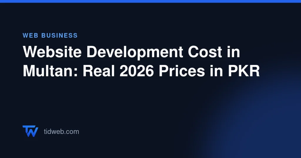 Website Development Cost in Multan: Real 2026 Prices in PKR