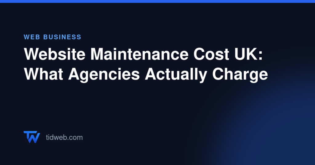 Website Maintenance Cost UK: What Agencies Actually Charge