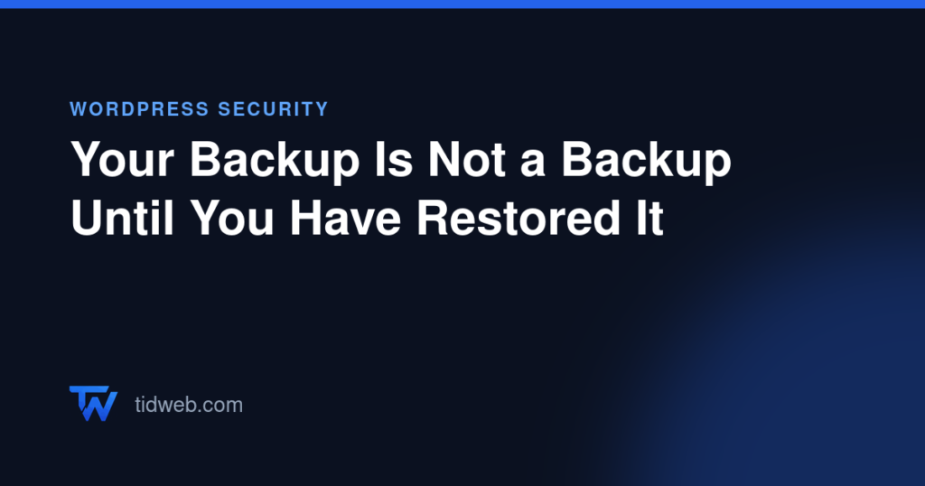 Your Backup Is Not a Backup Until You Have Restored It