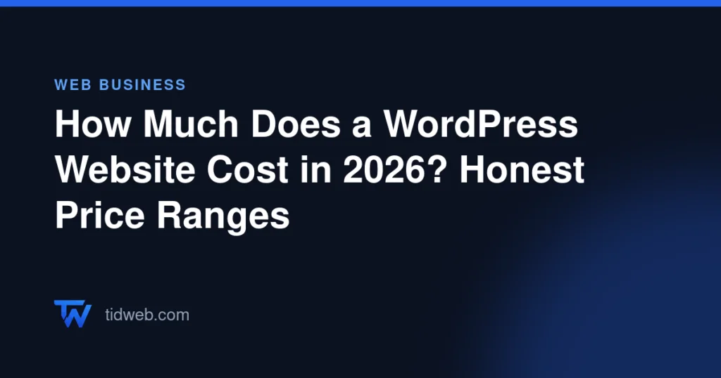 How Much Does a WordPress Website Cost in 2026? Honest Price Ranges